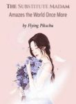 The Substitute Madam Amazes The World Once More - Official Chinese Webnovel Cover By Author 'Flying Pikachu'