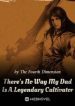 There’s No Way My Dad Is A Legendary Cultivator - Official Chinese Webnovel Cover By Author 'The Fourth Dimension'