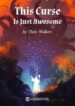 This Curse Is Just Awesome - Official Chinese Webnovel Cover By Author 'Three Walkers'