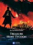 Treasure Hunt Tycoon - Official Chinese Web Novel Cover By Author 'Full-metal Bullet, 全金属弹壳'