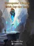 Videogame: I Began With Top-tier Luck - Official Chinese Webnovel Cover By Author 'Loaded Dice'