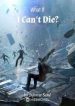 What If I Can’t Die? - Official Chinese Webnovel Cover By Author 'Infinite Sand'