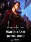 World’s Best Martial Artist - Official Chinese Web Novel Cover By Author 'Eagle Eats The Chick, 老鹰吃小鸡'