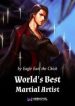World’s Best Martial Artist - Official Chinese Web Novel Cover By Author 'Eagle Eats The Chick, 老鹰吃小鸡'