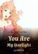 You Are My Starlight - Official Chinese Webnovel Cover By Author 'Ling Xiao Huo'