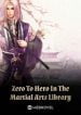Zero To Hero In The Martial Arts Library - Official Chinese Webnovel Cover By Author 'Flammable Wood'